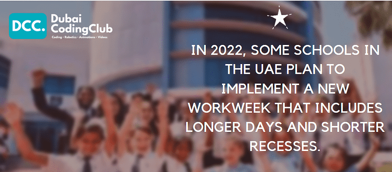 In 2022, some schools in the UAE plan to implement a new workweek that includes longer days and shorter recesses.